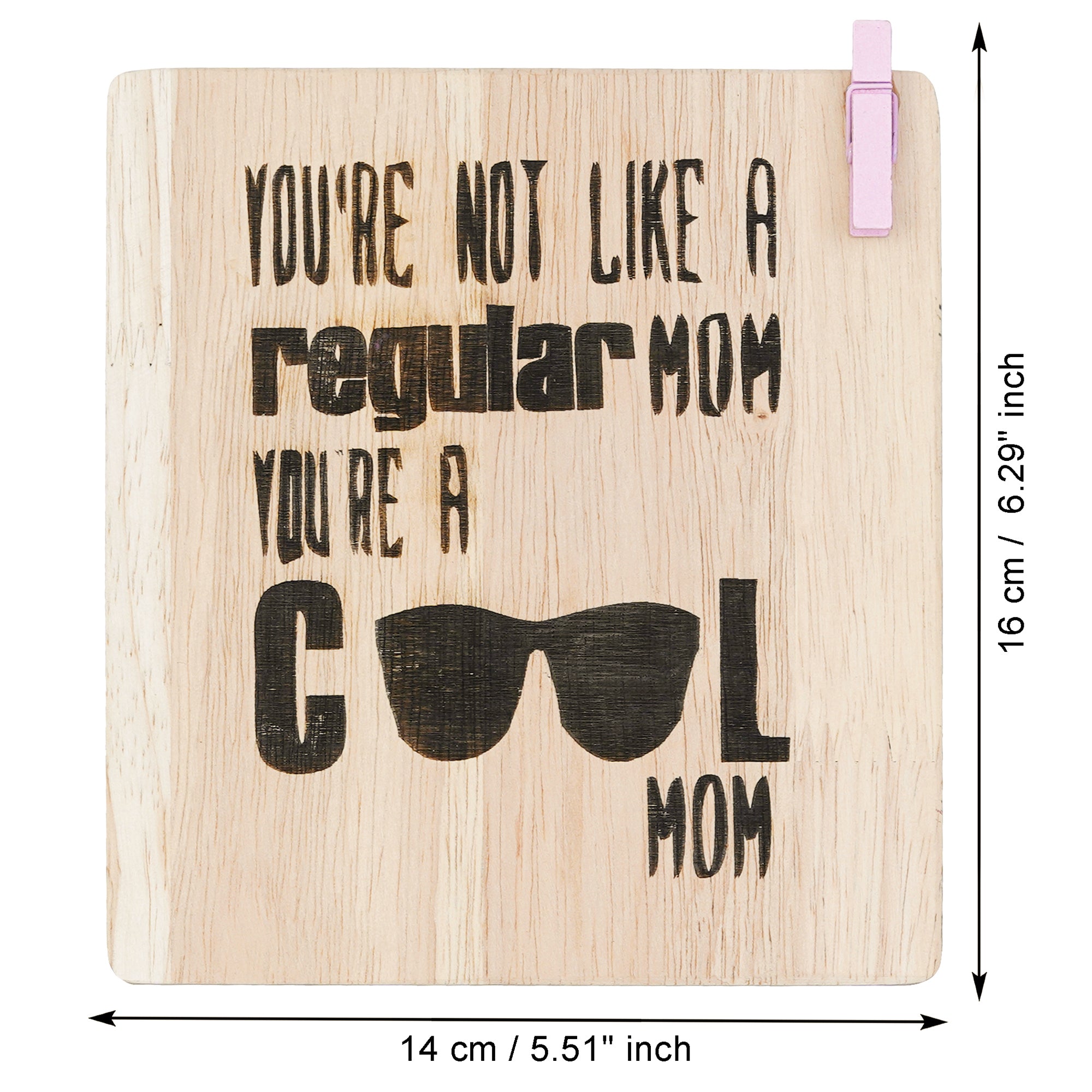 "You're Not Like A Regular Mom, You're A Cool Mom" Tabletop Wooden Showpiece 3