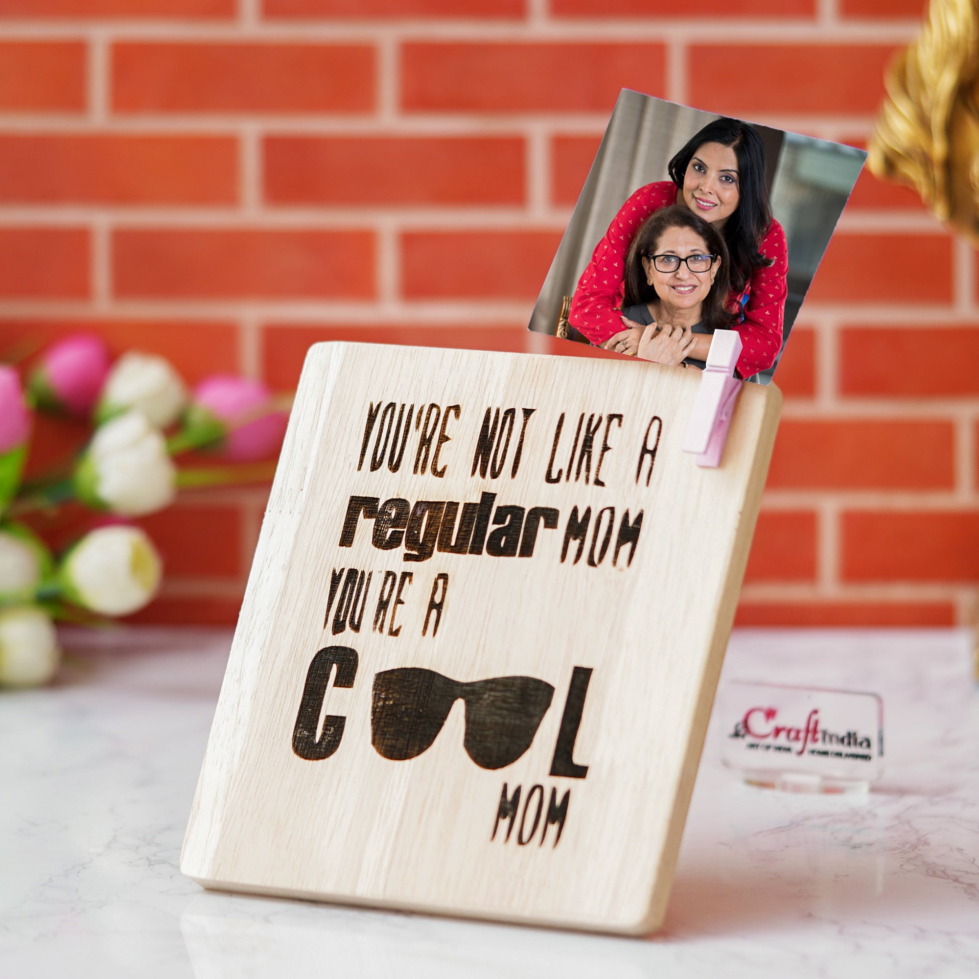 "You're Not Like A Regular Mom, You're A Cool Mom" Tabletop Wooden Showpiece 4