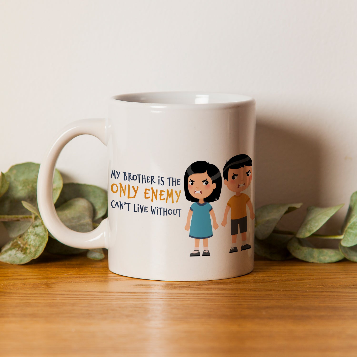 My Brother Is The Only Enemy Can't Live Without Sibling Quotes Ceramic Coffee/Tea Mug 1