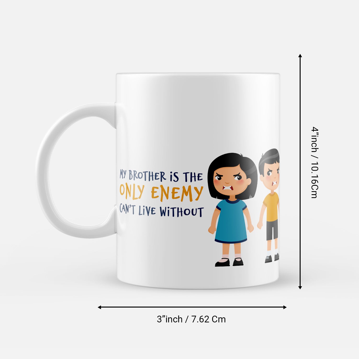 My Brother Is The Only Enemy Can't Live Without Sibling Quotes Ceramic Coffee/Tea Mug 3