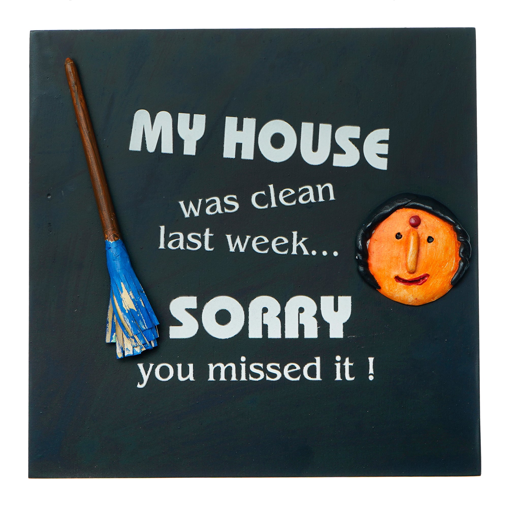 "My House Was Clean Last Week. Sorry, You Missed It!" Decorative Wooden Wall Hanging 2