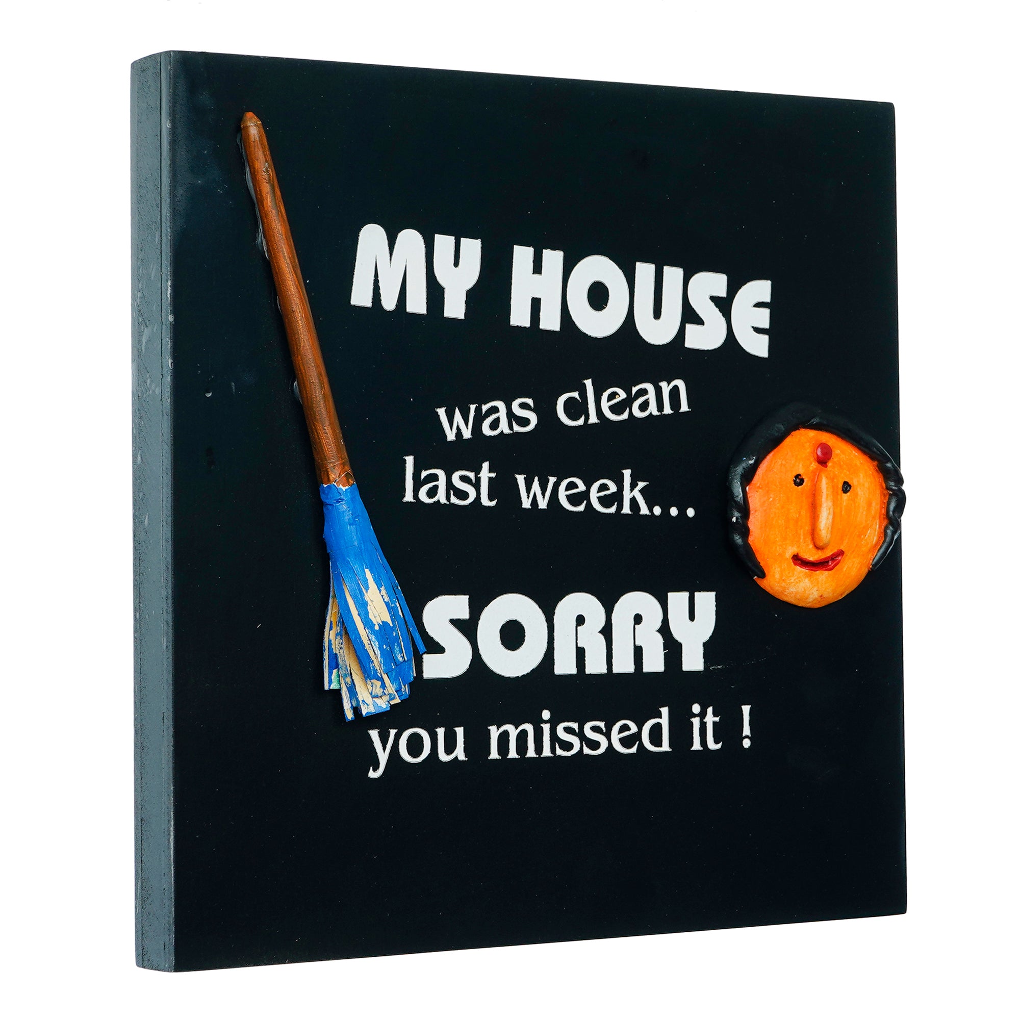 "My House Was Clean Last Week. Sorry, You Missed It!" Decorative Wooden Wall Hanging 4